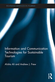 Information and Communication Technologies for Sustainable Tourism【電子書籍】[ Alisha Ali ]