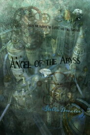 Angel of the Abyss【電子書籍】[ Stella Drexler ]
