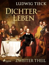 Dichterleben - Zweiter Theil 【電子書籍】[ Ludwig Tieck ]