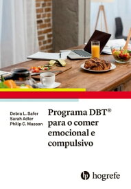 Programa DBT? para o comer emocional e compulsivo【電子書籍】[ Debra L. Safer ]