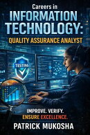 "Careers in Information Technology: Quality Assurance Analyst"