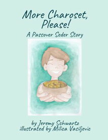 More Charoset, Please! A Passover Seder Story【電子書籍】[ Jeremy Schwartz ]