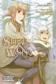 Spice and Wolf, Vol. 15 (manga)【電子書籍】[ Isuna Hasekura ]