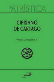Patr?stica - Obras Completas II - Vol. 35/2【電子書籍】[ Cipriano de Cartago ]