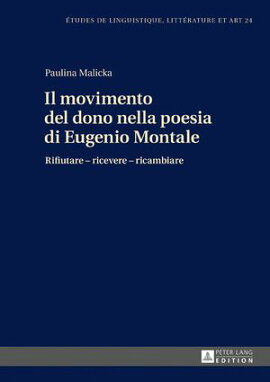 Il movimento del dono nella poesia di Eugenio Montale Rifiutare ? ricevere ? ricambiare