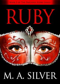 Ruby Book Three of the Precious Stone Series【電子書籍】[ M. A. Silver ]