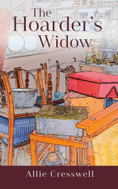 The Hoarder's Widow Widows, #2【電子書籍】[ Allie Cresswell ]