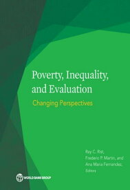 Poverty, Inequality, and Evaluation Changing Perspectives【電子書籍】