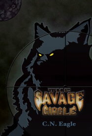 The Savage Circle【電子書籍】[ C.N. Eagle ]