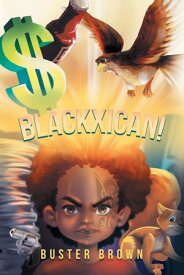 Blackxican!【電子書籍】[ Buster Brown ]