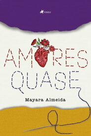 Amores Quase【電子書籍】[ Mayara Almeida ]