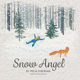 Snow Angel【電子書籍】[ Tricia Sybersma ]