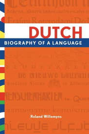 Dutch Biography of a Language【電子書籍】[ Roland Willemyns ]