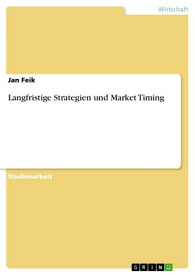 Langfristige Strategien und Market Timing【電子書籍】[ Jan Feik ]