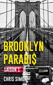Brooklyn Paradis Saison 1【電子書籍】[ Chris Simon ]
