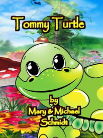 Tommy Turtle【電子書籍】[ Mary Schmidt ]