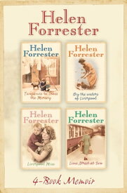 The Complete Helen Forrester 4-Book Memoir: Twopence to Cross the Mersey, Liverpool Miss, By the Waters of Liverpool, Lime Street at Two【電子書籍】[ Helen Forrester ]