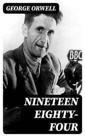 Nineteen eighty-four【電子書籍】[ George Orwell ]