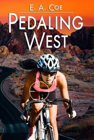 Pedaling West【電子書籍】[ E. A. Coe ]