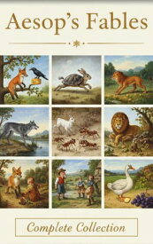 Aesop's Fables Timeless Moral Stories for All Ages【電子書籍】[ Aesop ]