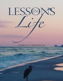 Lessons In Life【電子書籍】[ Rebecca Meredith ]