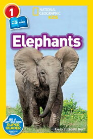 Elephants (National Geographic Kids Readers, Level 1)【電子書籍】[ Avery Hurt ]