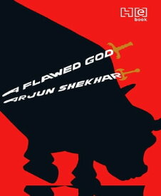 A Flawed God【電子書籍】[ Arjun Shekhar ]