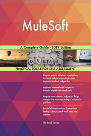 MuleSoft A Complete Guide - 2019 Edition【電子書籍】[ Gerardus Blokdyk ]