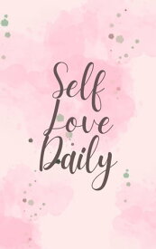 Self Love Daily【電子書籍】[ Sera Mercury ]