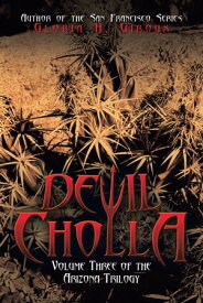 Devil Cholla Volume Three of the Arizona Trilogy【電子書籍】[ Gloria H. Giroux ]