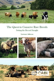 Quest to Conserve Rare Breeds, The Setting the Record Straight【電子書籍】[ Lawrence Alderson ]