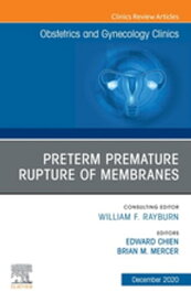 Premature Rupture of Membranes, An Issue of Obstetrics and Gynecology Clinics【電子書籍】