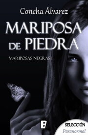 Mariposa de piedra (Mariposas negras 1) 【電子書籍】[ Concha ?lvarez ]