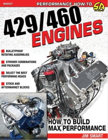 Ford 429/460 Engines How to Build Max Performance【電子書籍】[ Jim Smart ]