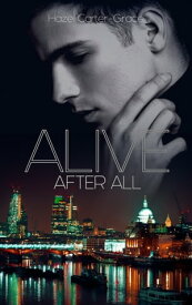 Alive - Tome 2 Alive after all【電子書籍】[ Hazel Carter-Grace ]