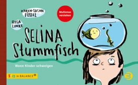 Selina Stummfisch Wenn Kinder schweigen【電子書籍】[ Karen-Susan Fessel ]