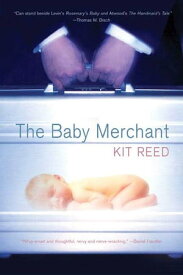 The Baby Merchant【電子書籍】[ Kit Reed ]