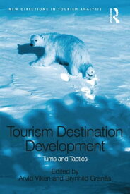 Tourism Destination Development Turns and Tactics【電子書籍】