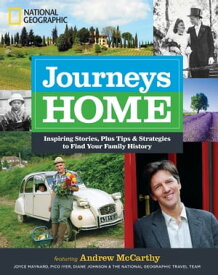 Journeys Home Inspiring Stories, Plus Tips and Strategies to Find Your Family History【電子書籍】[ Andrew McCarthy ]