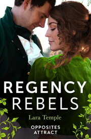 Regency Rebels: Opposites Attract: Lord Hunter's Cinderella Heiress (Wild Lords and Innocent Ladies) / Lord Ravenscar's Inconvenient Betrothal【電子書籍】[ Lara Temple ]