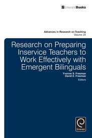 Research on Preparing Inservice Teachers to Work Effectively with Emergent Bilinguals【電子書籍】