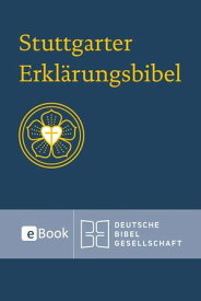 Stuttgarter Erkl?rungsbibel Lutherbibel mit Einf?hrungen und Erkl?rungen【電子書籍】