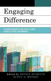 Engaging Difference Teaching Humanities and Social Science in Multicultural Environments【電子書籍】