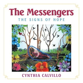 The Messengers-The Signs of Hope【電子書籍】[ Cynthia Calvillo ]