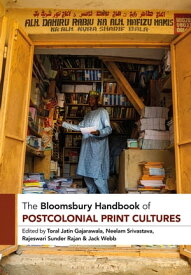 The Bloomsbury Handbook of Postcolonial Print Cultures【電子書籍】