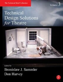 Technical Design Solutions for Theatre Volume 3【電子書籍】