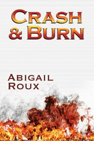 Crash & Burn【電子書籍】[ Abigail Roux ]