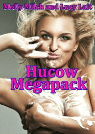 Hucow Megapack【電子書籍】[ Molly Milch ]