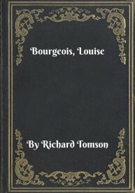 Bourgeois, Louise【電子書籍】[ Richard Tomson ]