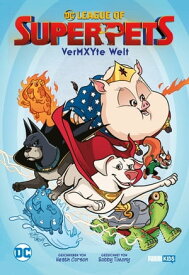DC League of Super-Pets: Vermxyte Welt【電子書籍】[ Heath Corson ]